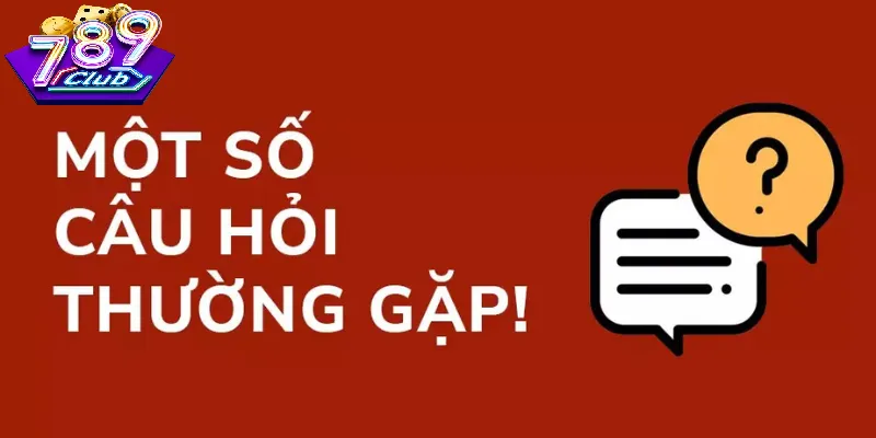 Bảo Vệ Tài Khoản FAQ 789Club