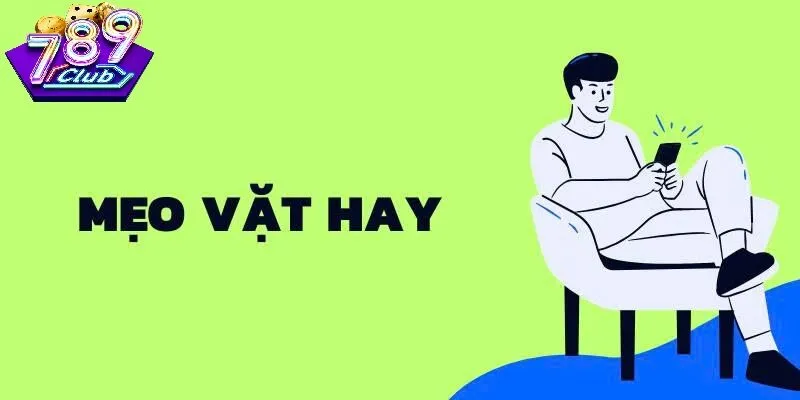 Mẹo Hay 789 Club Khi Trải Nghiệm Và Tìm Hiểu Trò Chơi