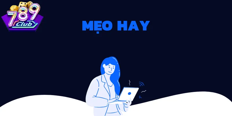 Bảo Mật Tài Khoản Và Xác Minh Thông Tin Ở Mẹo Hay 789 Club