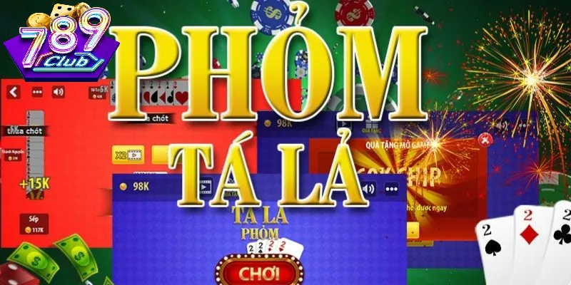 Thuật Ngữ Phỏm Tá Lả Miễn Phí 789Club Cần Biết