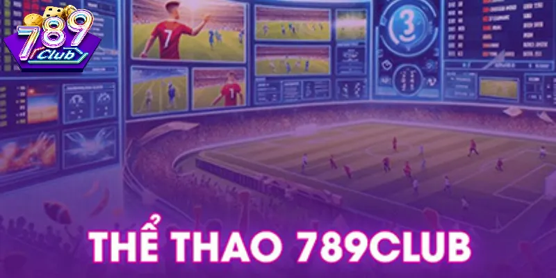 Tin Thể Thao 789 Club – Tổng Hợp Sự Kiện Và Thông Tin Mới Nhất