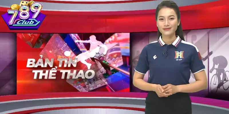 Tin Thể Thao 789 Club – Tổng Hợp Các Bộ Môn Và Nội Dung Nổi Bật